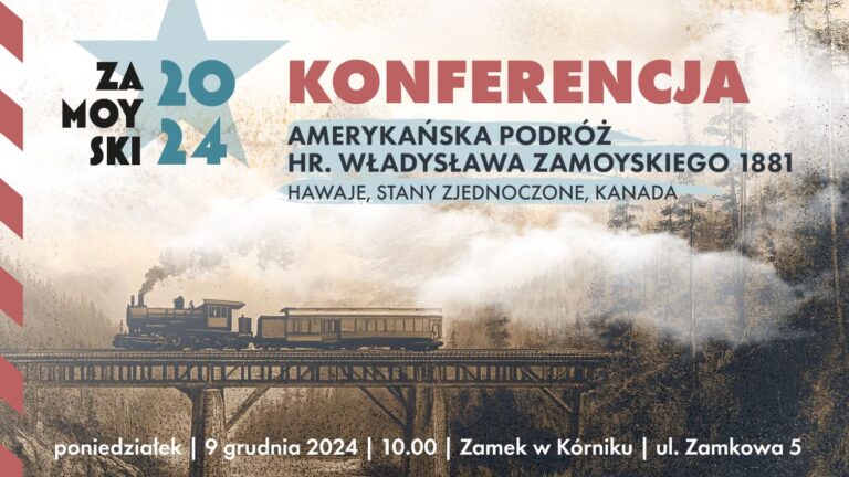 Konferencja „hr. Władysław Zamoyski w Ameryce: 1881 – Hawaje, Stany Zjednoczone, Kanada” w Kórniku